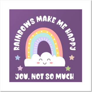 Kawaii Rainbows Make Me Happy, You Not So Much - Funny Posters and Art